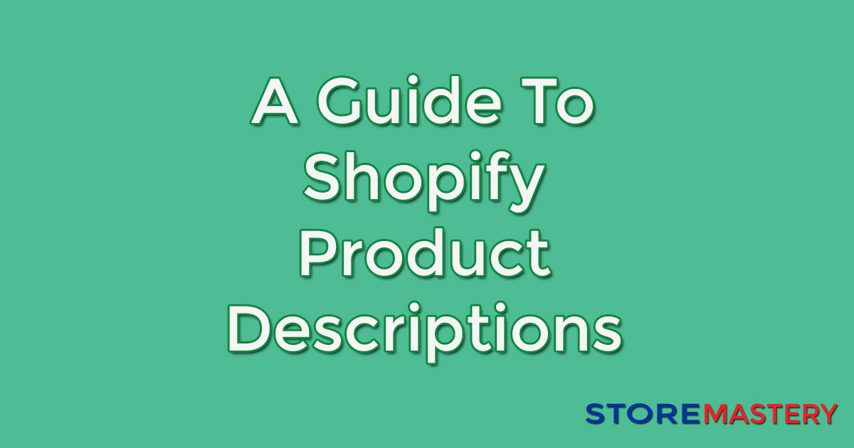 A guide to shopify product descriptions