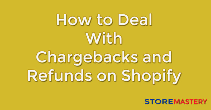 How to deal with chargebacks on Shopify