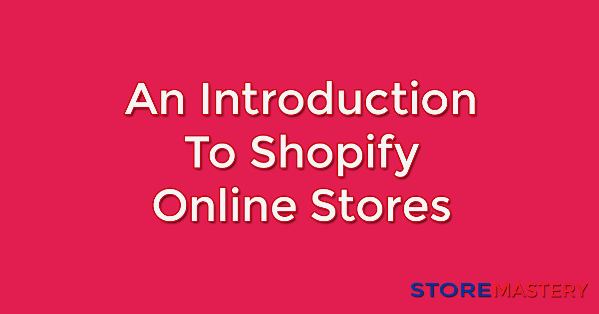 An introduction to shopify stores