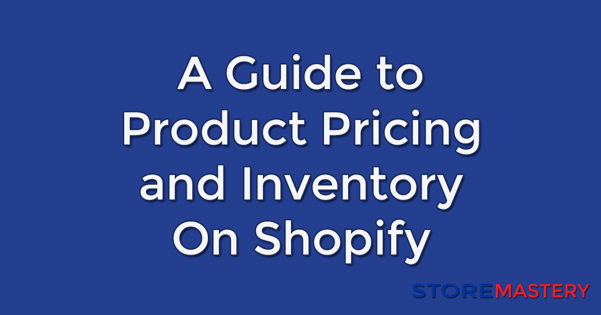 Product pricing and Inventory on shopify