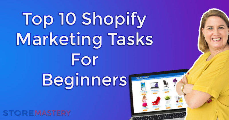 Top 10 shopify marketing Tasks for beginners