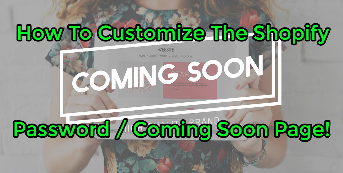 Customize the shopify coming soon / password page