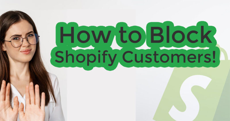 How to block shopify customers
